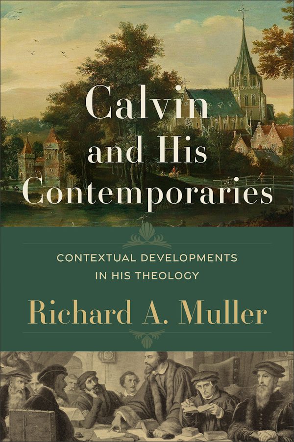 Cover image for Calvin and His Contemporaries, isbn: 9781540972026