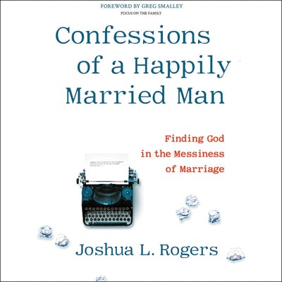 Cover image for Confessions of a Happily Married Man, isbn: 9781549129377