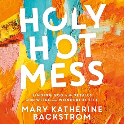 Cover image for Holy Hot Mess, isbn: 9781549192906