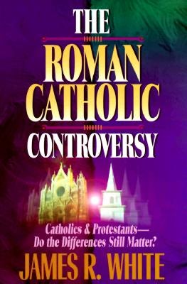 Cover image for The Roman Catholic Controversy, isbn: 9781556618192