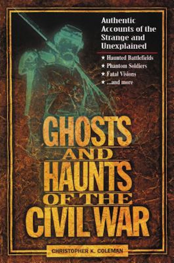 Cover image for Ghosts and Haunts of the Civil War, isbn: 9781558537859