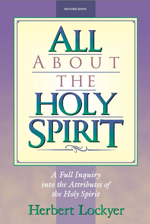 Cover image for All about the Holy Spirit, isbn: 9781565632004
