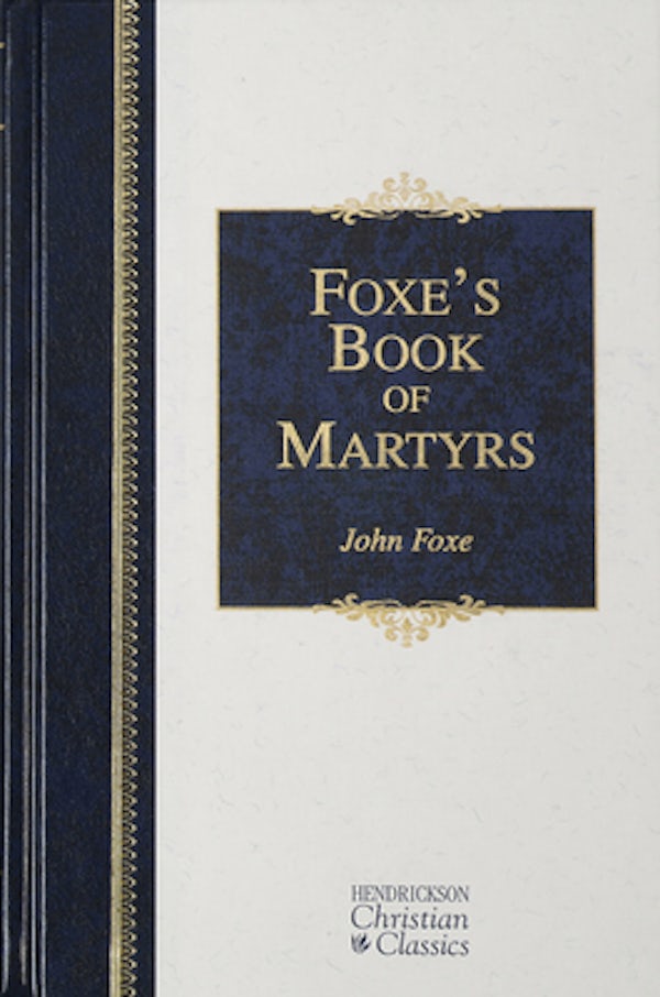 Cover image for Foxe's Book of Martyrs, isbn: 9781565637818