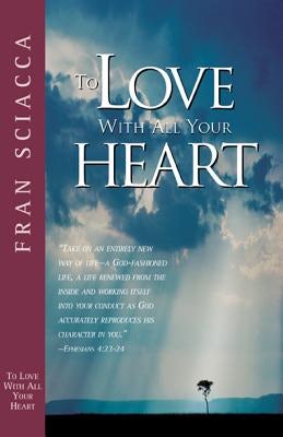 Cover image for To Love with All Your Heart, isbn: 9781576831489