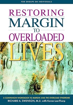 Cover image for Restoring Margin to Overloaded Lives, isbn: 9781576831847