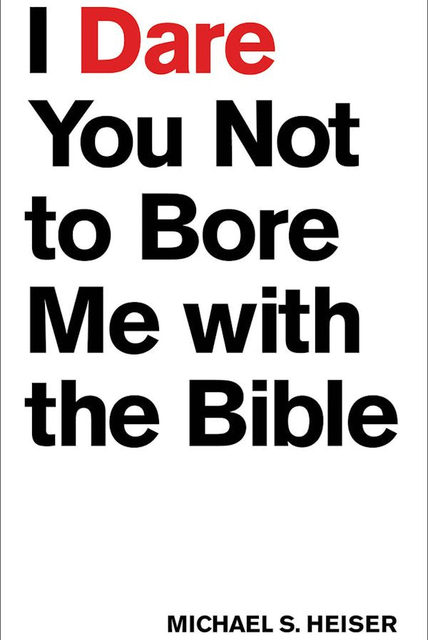 Cover image for I Dare You Not to Bore Me with the Bible, isbn: 9781577995395