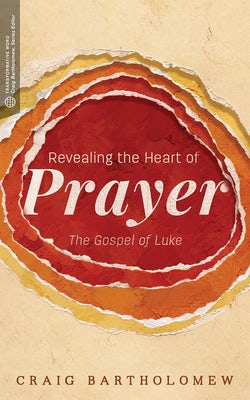 Cover image for Revealing the Heart of Prayer, isbn: 9781577997153