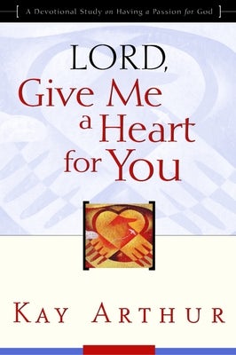 Cover image for Lord, Give Me a Heart for You, isbn: 9781578564200