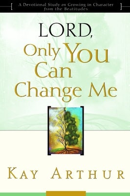 Cover image for Lord, Only You Can Change Me, isbn: 9781578564361