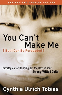 Cover image for You Can't Make Me (But I Can Be Persuaded), isbn: 9781578565658