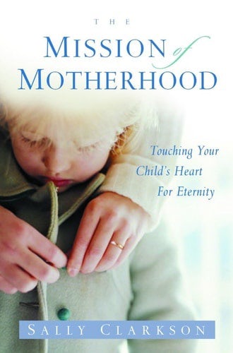 Cover image for The Mission of Motherhood, isbn: 9781578565818