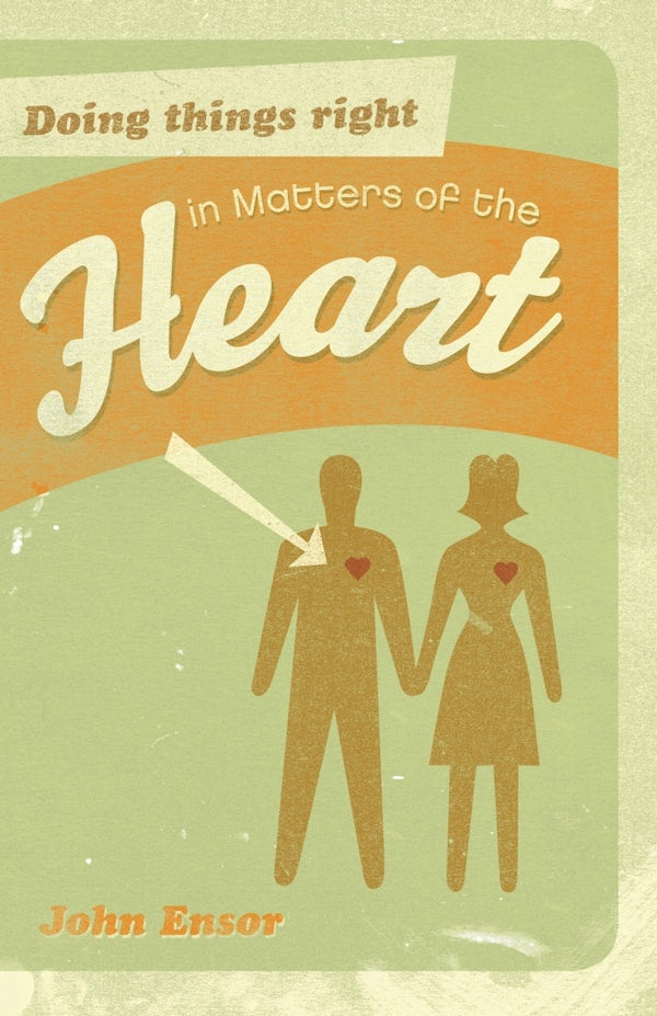 Cover image for Doing Things Right in Matters of the Heart, isbn: 9781581348422