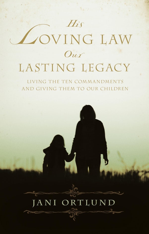 Cover image for His Loving Law, Our Lasting Legacy, isbn: 9781581348682