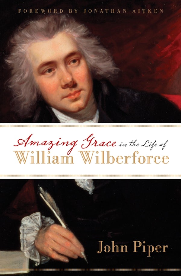Cover image for Amazing Grace in the Life of William Wilberforce, isbn: 9781581348750