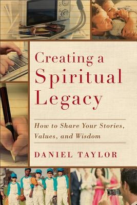 Cover image for Creating a Spiritual Legacy, isbn: 9781587432750