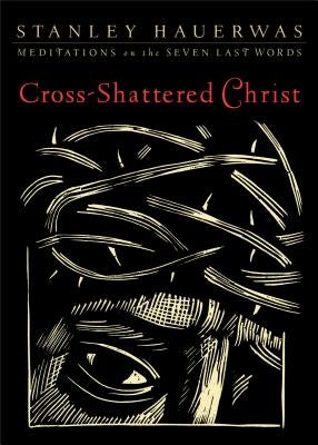 Cover image for Cross-Shattered Christ, isbn: 9781587433085