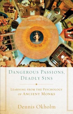 Cover image for Dangerous Passions, Deadly Sins, isbn: 9781587433535