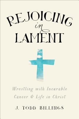 Cover image for Rejoicing in Lament, isbn: 9781587433580
