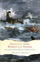Cover image for Intrusive God, Disruptive Gospel, isbn: 9781587433757