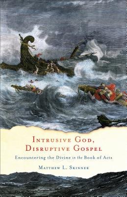 Cover image for Intrusive God, Disruptive Gospel, isbn: 9781587433757