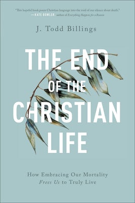 Cover image for The End of the Christian Life, isbn: 9781587434204