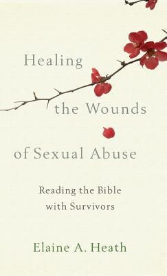 Cover image for Healing the Wounds of Sexual Abuse, isbn: 9781587434419