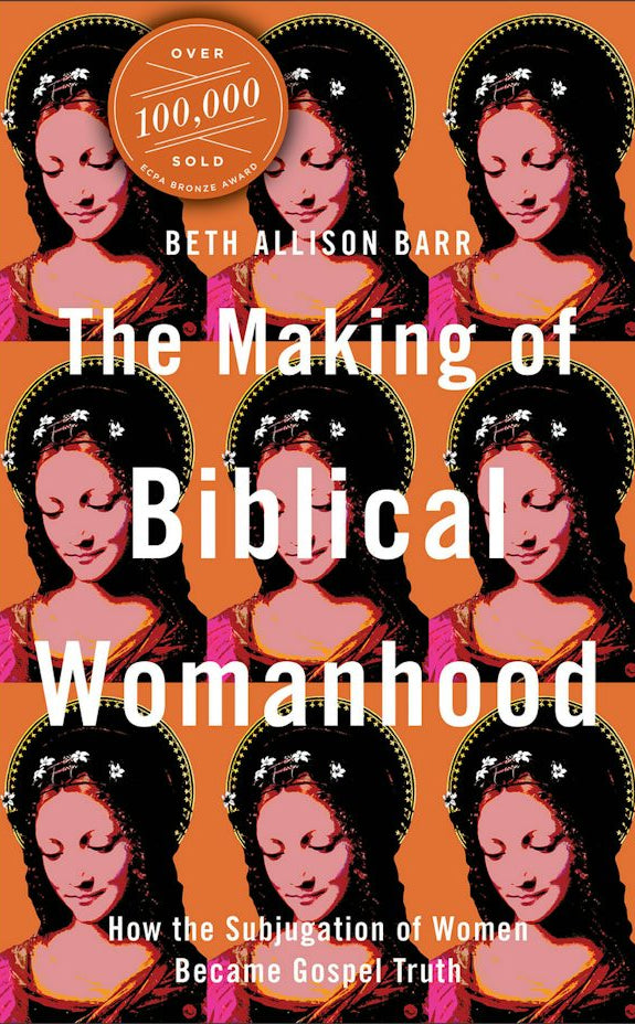 Cover image for The Making of Biblical Womanhood, isbn: 9781587434709