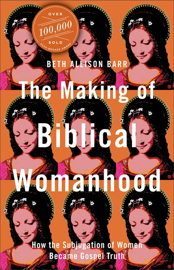Cover image for The Making of Biblical Womanhood, isbn: 9781587434709