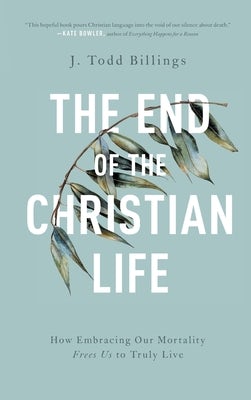 Cover image for The End of the Christian Life, isbn: 9781587435119