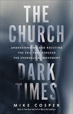 Cover image for The Church in Dark Times, isbn: 9781587435737
