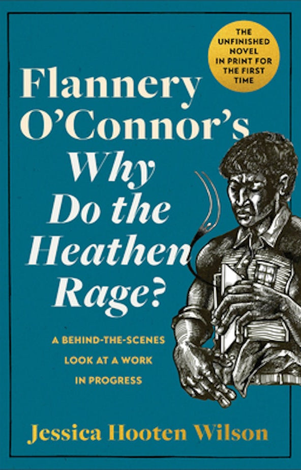 Cover image for Flannery O'Connor's Why Do the Heathen Rage?, isbn: 9781587436185