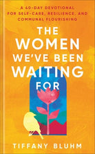 Cover image for The Women We've Been Waiting for, isbn: 9781587436390