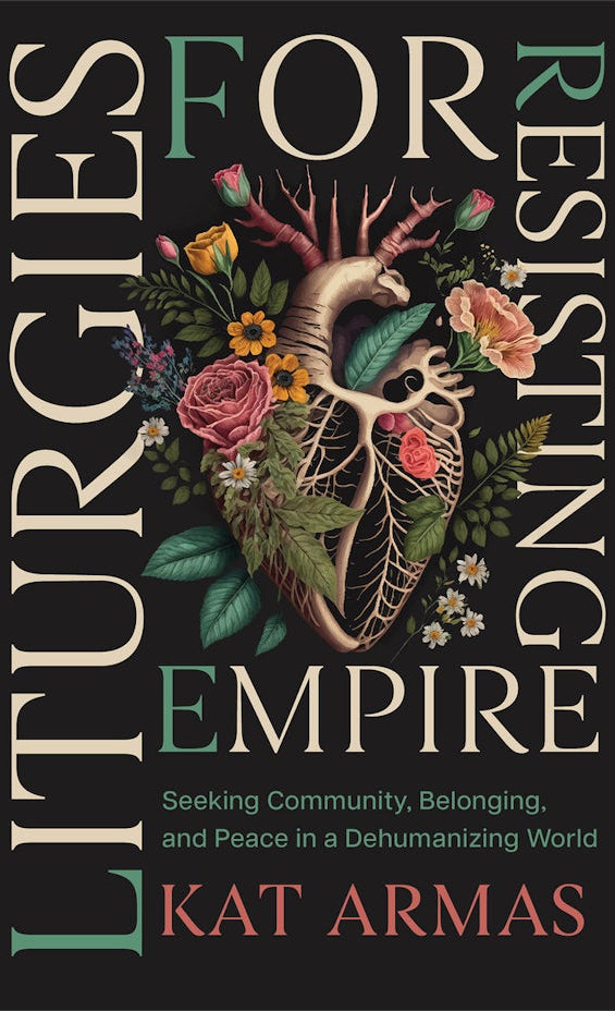 Cover image for Liturgies for Resisting Empire, isbn: 9781587436499