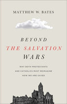 Cover image for Beyond the Salvation Wars, isbn: 9781587436567