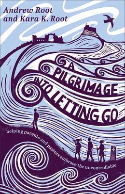 Cover image for A Pilgrimage Into Letting Go, isbn: 9781587436628