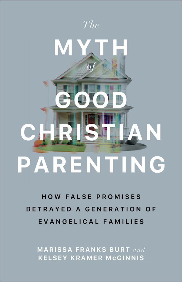 Cover image for The Myth of Good Christian Parenting, isbn: 9781587436642