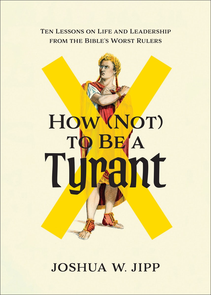Cover image for How (Not) to Be a Tyrant, isbn: 9781587437205