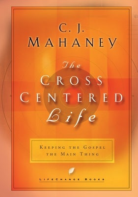 Cover image for The Cross Centered Life, isbn: 9781590520451