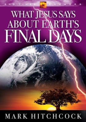 Cover image for What Jesus Says about Earth's Final Days, isbn: 9781590522080