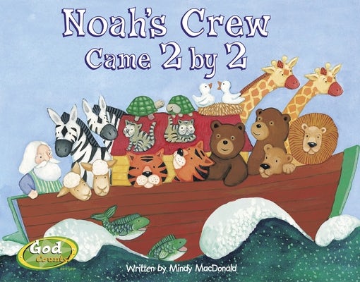 Cover image for Noah's Crew Came 2 by 2, isbn: 9781590524091