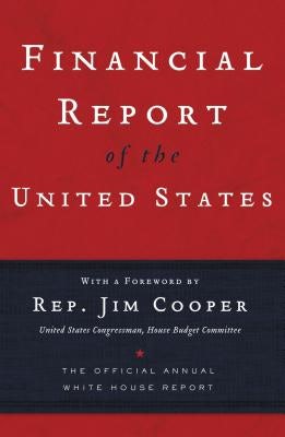 Cover image for The Financial Report of the United States, isbn: 9781595550804