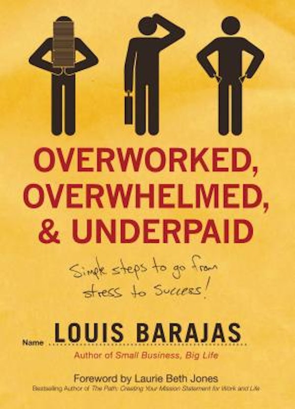 Cover image for The Overworked, Overwhelmed, and Underpaid, isbn: 9781595551665