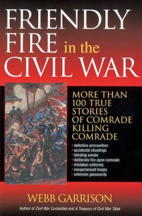 Cover image for The Friendly Fire in the Civil War, isbn: 9781595552297