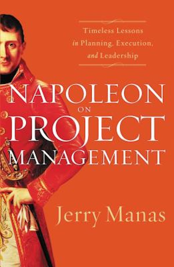 Cover image for Napoleon on Project Management, isbn: 9781595552433