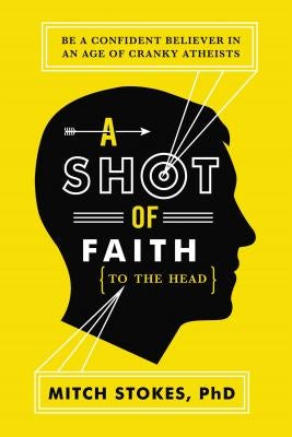 Cover image for A Shot of Faith (to the Head), isbn: 9781595554345