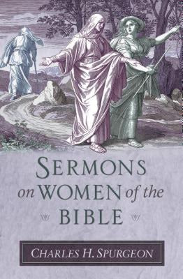 Cover image for Sermons on Women of the Bible, isbn: 9781598562842