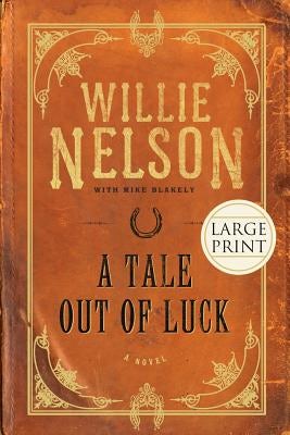 Cover image for A Tale Out of Luck (Large Print Edition), isbn: 9781599951676