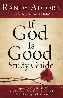 Cover image for If God Is Good Study Guide, isbn: 9781601423450
