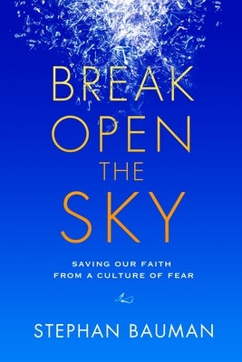 Cover image for Break Open the Sky, isbn: 9781601425850