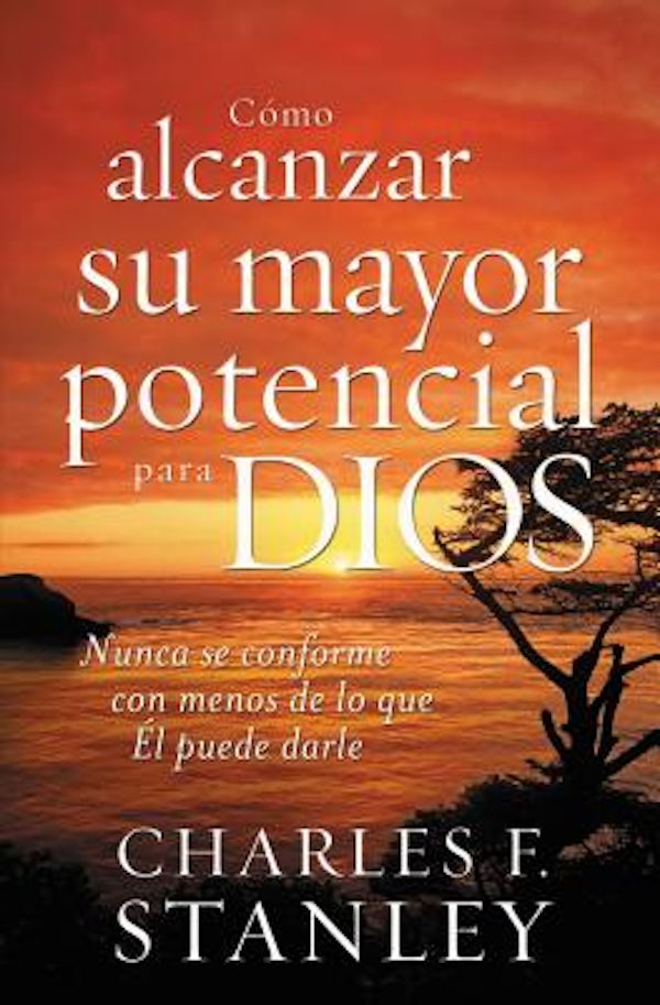 Cover image for C�mo Alcanzar Su Mayor Potencial Para Dios, isbn: 9781602550391